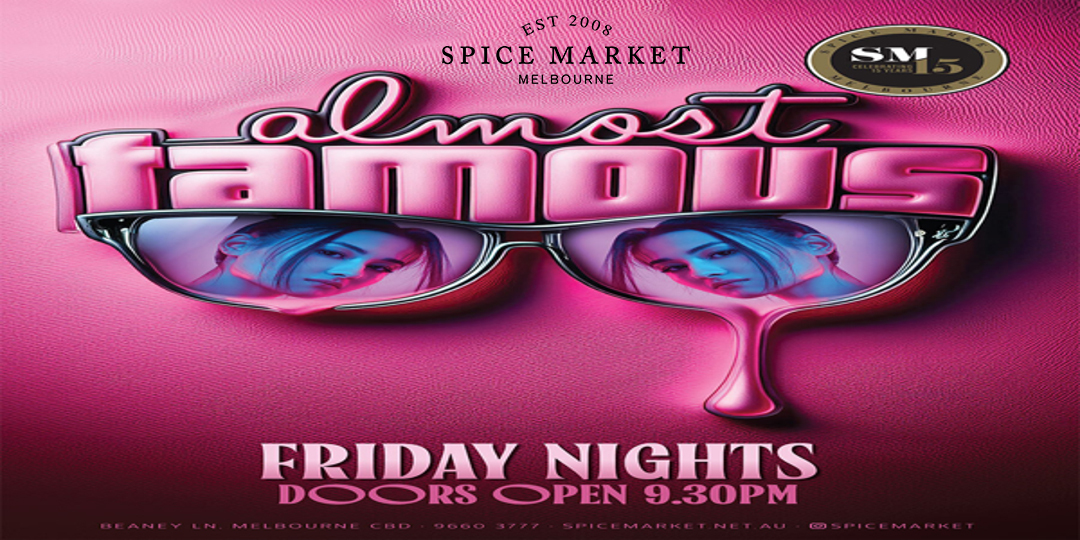 Almost Famous Friday Nights at Spice Market, Melbourne