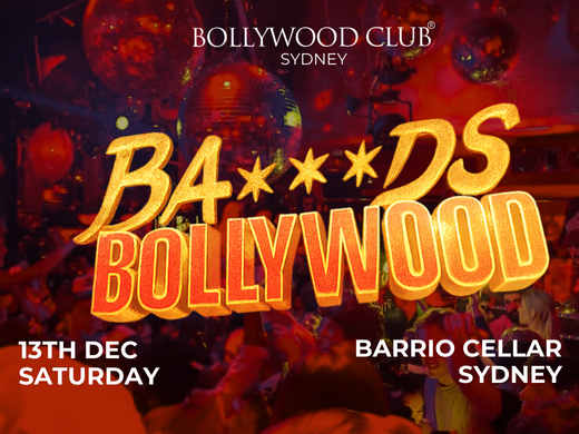 BA***DS BOLLYWOOD, Sydney