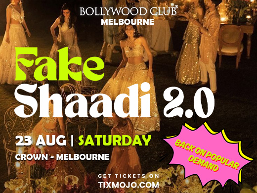 FAKE SHAADI 2.0, MELBOURNE